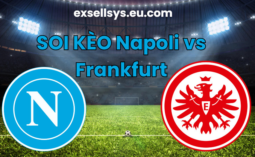 soi kèo Napoli vs Frankfurt soi kèo Napoli vs Frankfurt